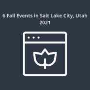 6 Fall Events In Salt Lake City Utah 2021 6 Fall Events In Salt Lake City Utah 2021
